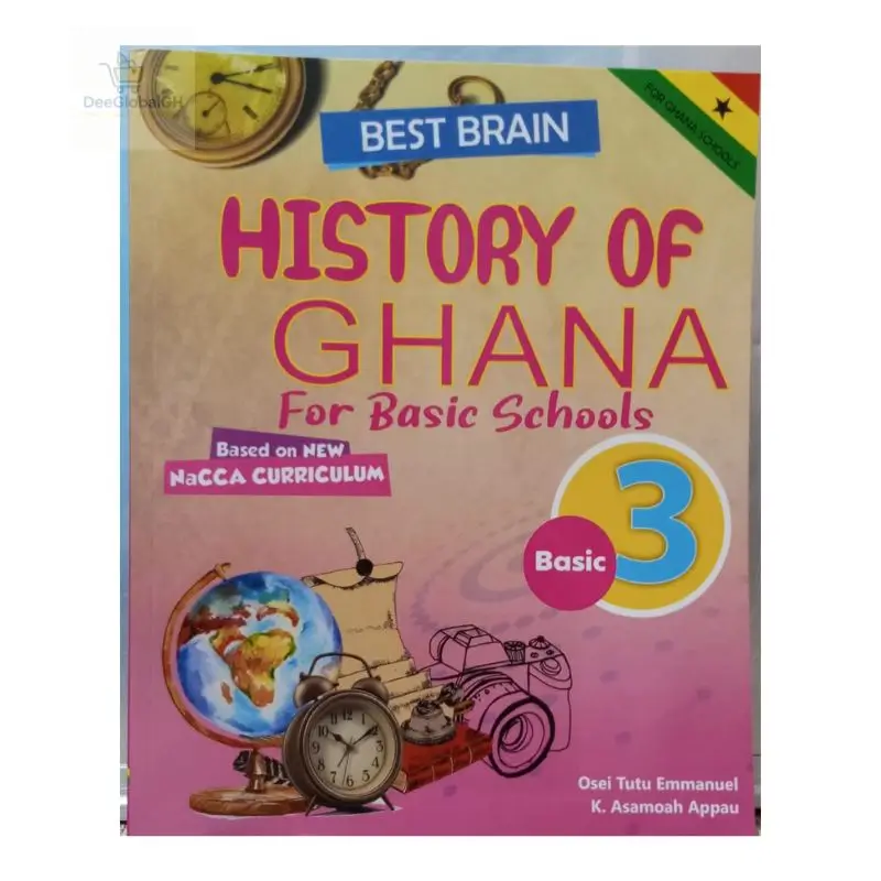 Best Brain History of Ghana Textbook For Basic 3 for Basic 3 pupils following the Ghana curriculum