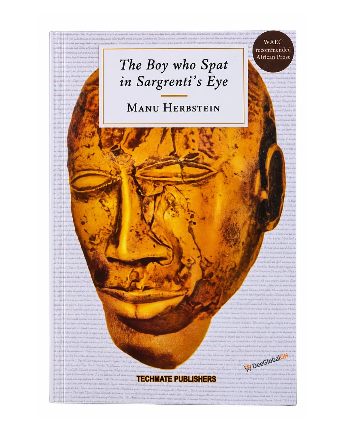 The Boy Who Spat in Sagrenti's Eye by Manu Herbstein