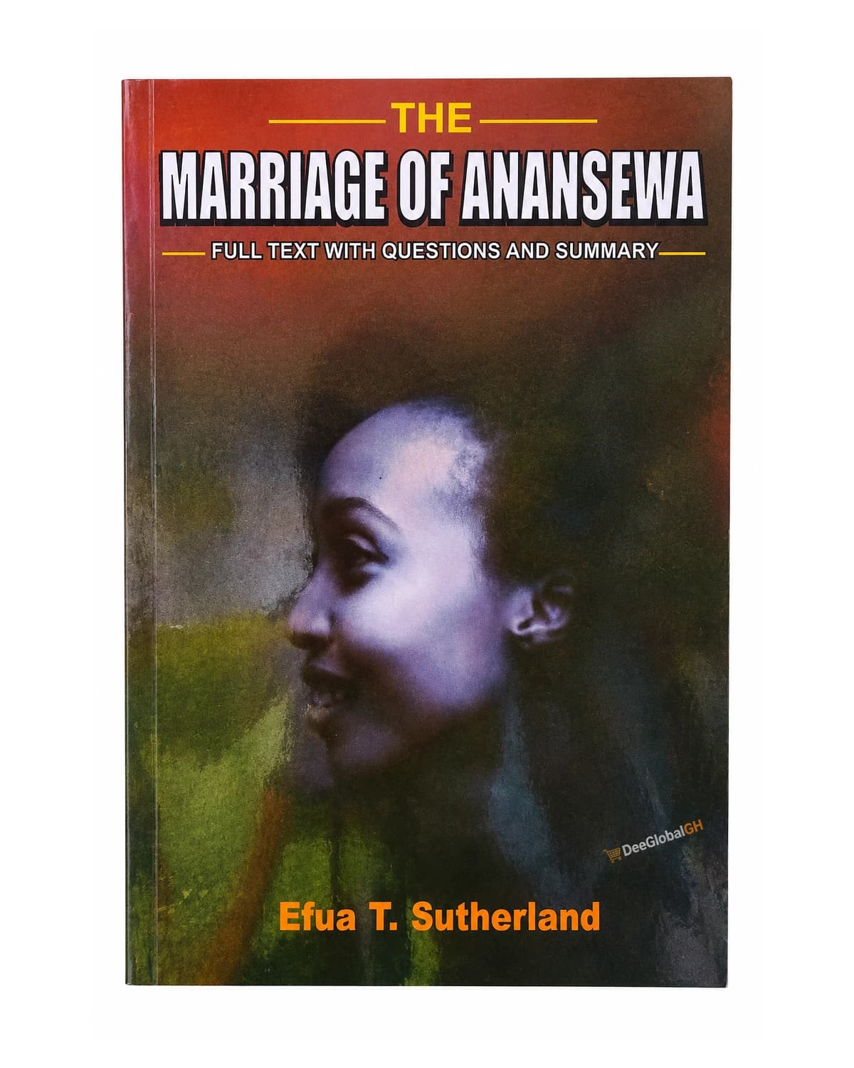 The Marriage of Anansewa by Efua T. Sutherland