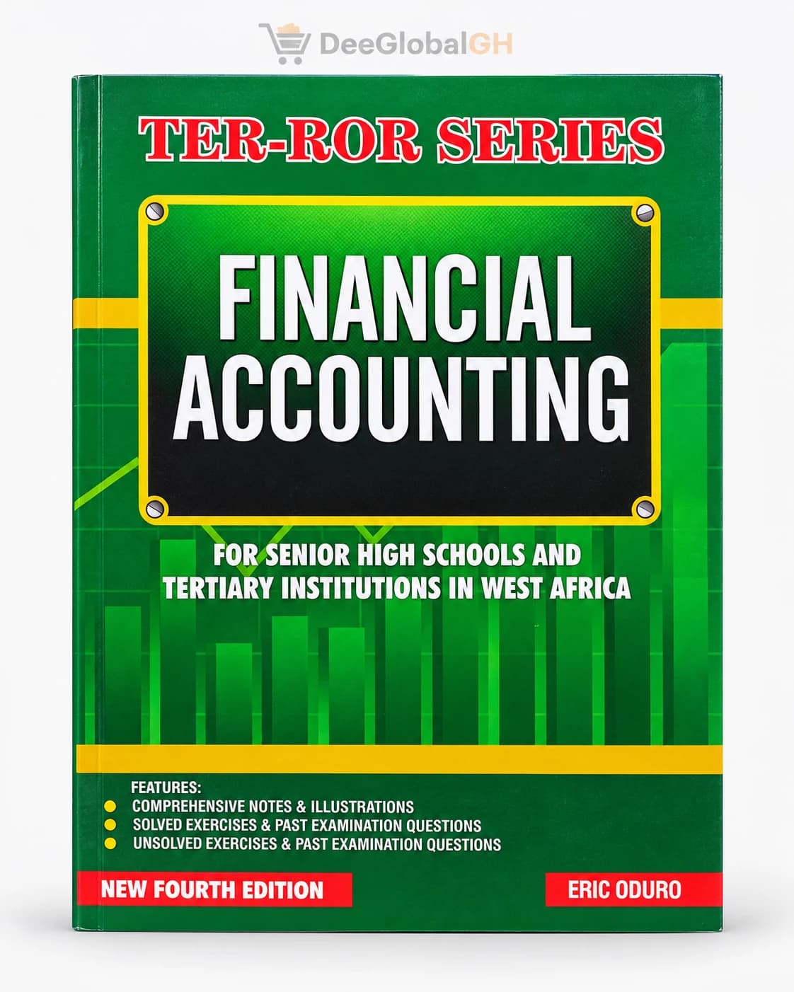 Ter-Ror Series Financial Accounting New Fourth Edition by Eric Oduro